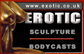 Leigh Heppell's Erotic Sculptures of Women have the fluency
of water, with the hardness of Bronze. Well worth a visit!
www.exotic.co.k